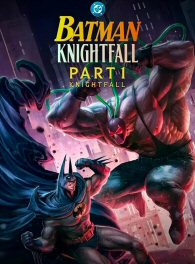 Batman: Knightfall - Part 1: Knightfall