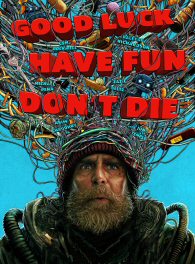 Good Luck, Have Fun, Don't Die